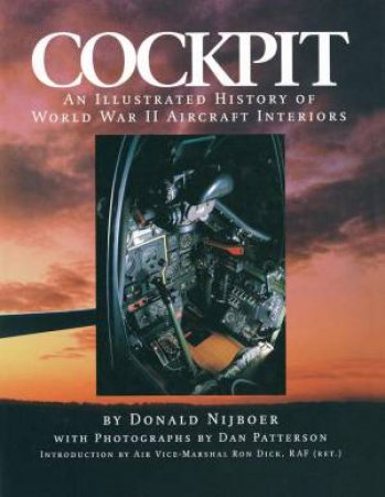 Cockpit: An Illustrated History of World War II Aircraft Interiors by NIJBOER DONALD