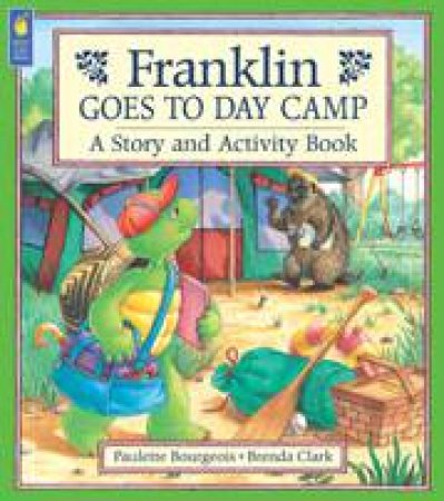 Franklin Goes to Day Camp by PAULETTE BOURGEOIS