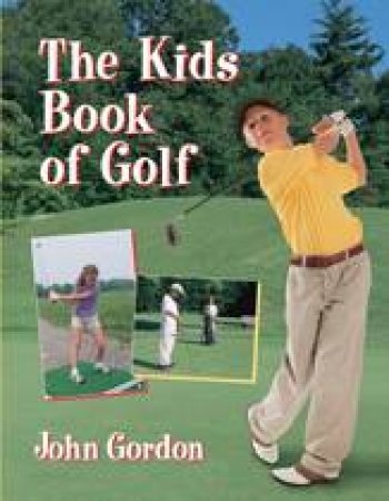 Kids Book of Golf by JOHN GORDON