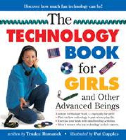 Technology Book for Girls by TRUDEE ROMANEK