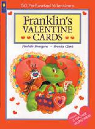 Franklin's Valentine Cards by PAULETTE BOURGEOIS