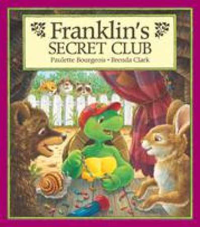 Franklin's Secret Club by PAULETTE BOURGEOIS