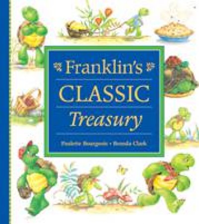 Franklin's Classic Treasury, Volume I by PAULETTE BOURGEOIS