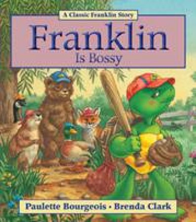 Franklin Is Bossy by PAULETTE BOURGEOIS