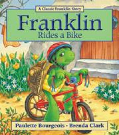 Franklin Rides a Bike by PAULETTE BOURGEOIS