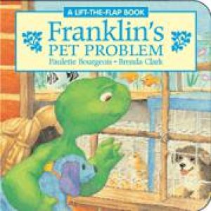 Franklin's Pet Problem by PAULETTE BOURGEOIS