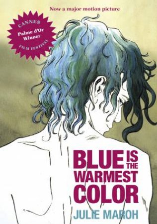 Blue Is The Warmest Color by Julie Maroh