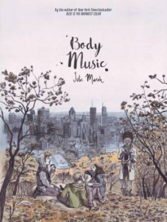 Body Music by Julie Maroh & David Homel