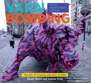 Yarn Bombing by Mandy Moore & Leanne Prain