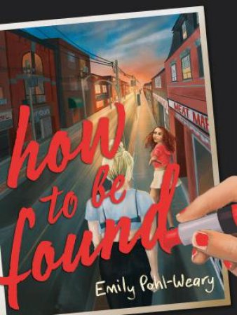 How to Be Found by Emily Pohl-Weary