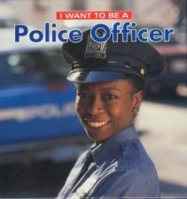 I Want To Be a Police Officer