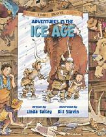 Adventures in the Ice Age by LINDA BAILEY