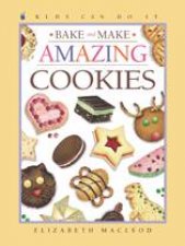 Bake and Make Amazing Cookies