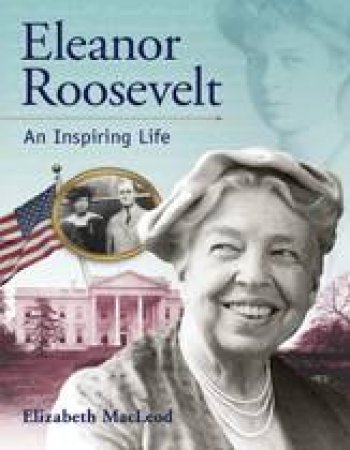 Eleanor Roosevelt by ELIZABETH MACLEOD