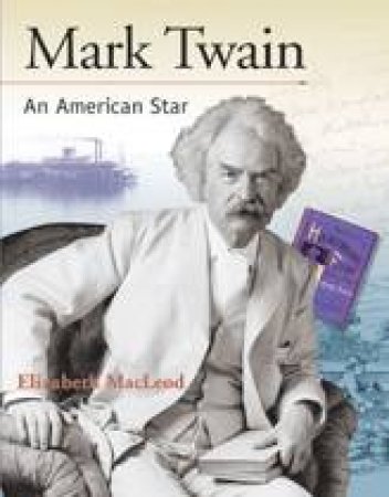 Mark Twain by ELIZABETH MACLEOD