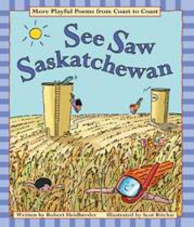 See Saw Saskatchewan by ROBERT HEIDBREDER