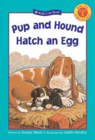 Pup and Hound Hatch an Egg by SUSAN HOOD