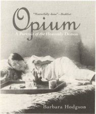 Opium A Portrait Of The Heavenly Demon