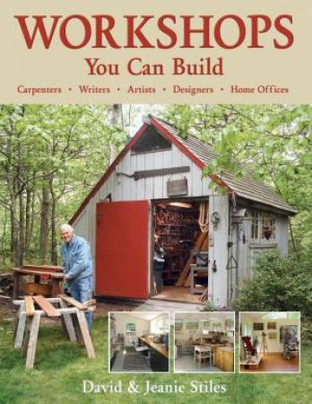 Workshops You Can Build by STILES DAVID & JEANIE