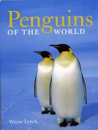 Penguins of the World by LYNCH WAYNE