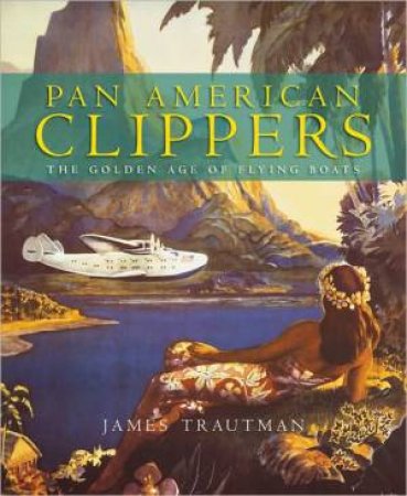 Pan American Clippers by TRAUTMAN JAMES