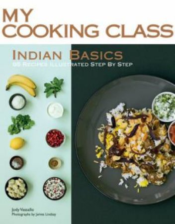 My Cooking Class Indian Basics by VASSALLO JODY