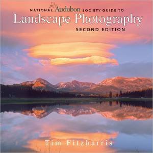 National Audubon Society Guide to Landscape Photography by FITZHARRIS TIM