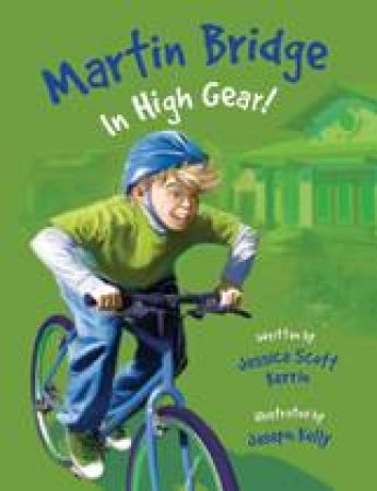 Martin Bridge: In High Gear! by JESSICA SCOTT KERRIN