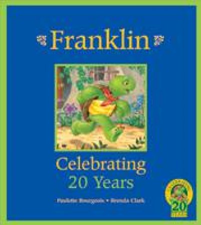 Franklin: Celebrating 20 Years by PAULETTE BOURGEOIS