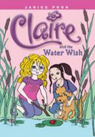 Claire and the Water Wish by JANICE POON
