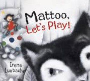 Mattoo, Let's Play! by IRENE LUXBACHER