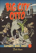 Big City Otto Elephants Never Forget Book 1