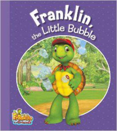 Franklin, the Little Bubble by ENDRULAT HARRY
