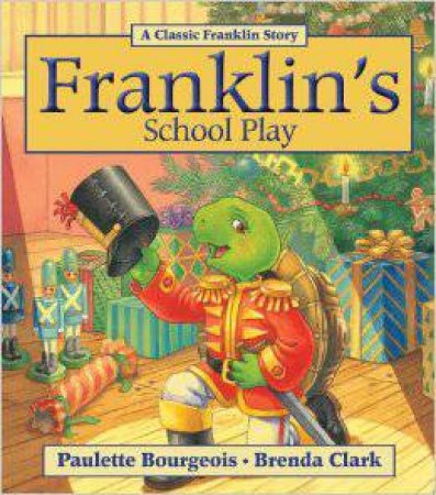Franklin's School Play by BOURGEOIS PAULETTE