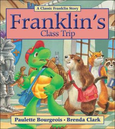 Franklin's Class Trip by BOURGEOIS PAULETTE