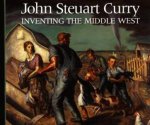John Steuart Curry Inventing the Middle West