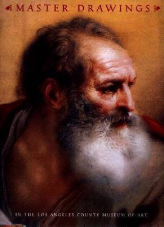 Master Drawings: in the Los Angeles County Museum of Art by UNKNOWN