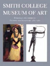 Smith College Museum of Art European and American Painting and Sculpture 17601960