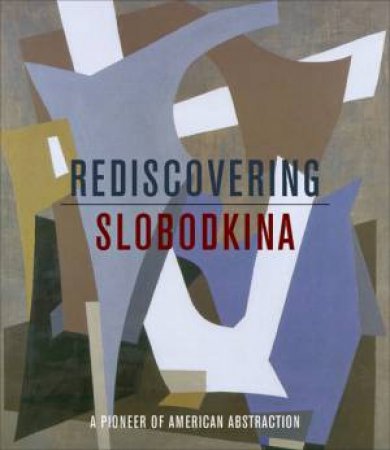 Rediscovering Slobodkina: a Pioneer of American Abstraction