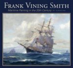 Frank Vining Smith Maritime Painting in the 20th Century