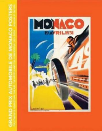 Grand Prix Automobile De Monaco Posters: the Complete Collection by CROUSE WILLIAM W.