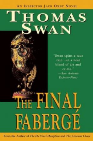 The Final Faberge: An Inspector Jack Oxby Novel by Thomas Swan