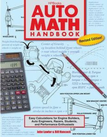 Auto Math Handbook: Easy Calculations for Engine Builders, Auto Engineers, Racers, Students, and Performance Enthusi by John & Hancock William Lawlor