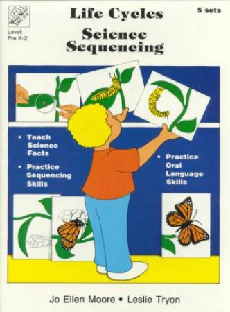 Life Cycles Science Sequencing Cards by Jo Ellen Moore & Leslie Tryon