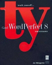 Teach Yourself Corel WordPerfect 8 For Windows