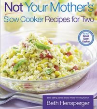 Not Your Mothers Slow Cooker Recipes For Two