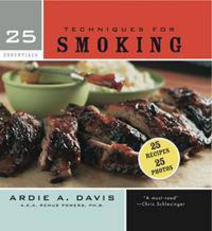 25 Essentials: Techniques For Smoking by Ardie Davis