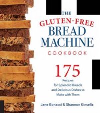 The GlutenFree Bread Machine Cookbook