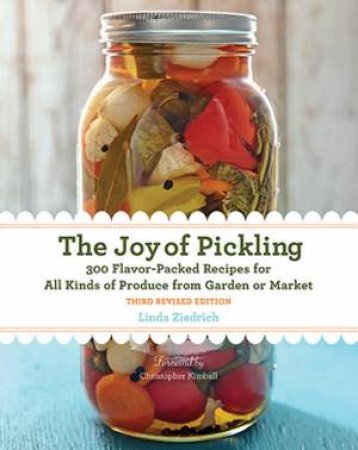 The Joy Of Pickling by Linda Ziedrich