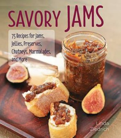 Savory Jams by Linda Ziedrich